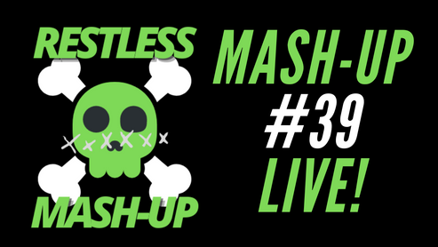 Restless Mash-Up #39 (LIVE!)